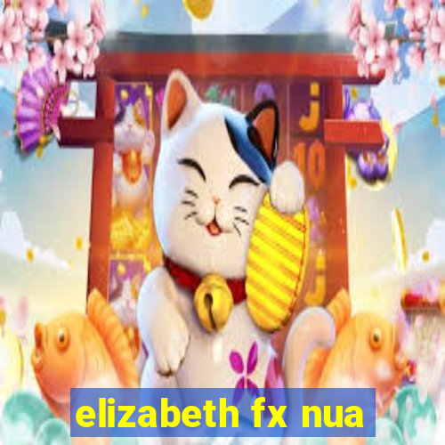 elizabeth fx nua